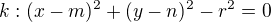 $k:(x-m)^{2}+(y-n)^{2}-r^{2}=0$