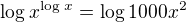 $\log_{}x^{\log_{}x}=\log1000x^{2}$