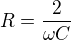 $R=\frac{2}{\omega C}$