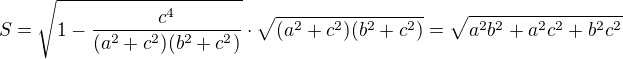 $S = \sqrt{1 - \frac{c^4}{(a^2 + c^2)(b^2 + c^2)}} \cdot \sqrt{(a^2 + c^2)(b^2 + c^2)} = \sqrt{a^2b^2 + a^2c^2 + b^2c^2}$