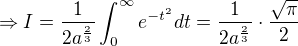 kopírovat do textarea $\Rightarrow I = \frac{1}{2a^{\frac{2}{3}}}\int_{0}^{\infty}e^{-t^2}dt=\frac{1}{2a^{\frac{2}{3}}}\cdot \frac{\sqrt\pi}{2}$