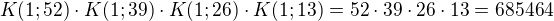 $K(1;52) \cdot K(1;39) \cdot K(1;26) \cdot K(1;13)=52 \cdot 39 \cdot 26 \cdot 13=685464$