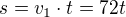 $s=v_1\cdot t=72t$