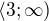 $\langle3;\infty)$