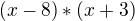 $(x-8)*(x+3)$