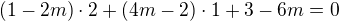 $(1-2m)\cdot 2+(4m-2)\cdot 1+3-6m=0$