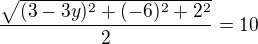 $\frac{\sqrt{(3-3y)^2+(-6)^2+2^2}}{2}=10$