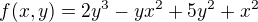 $f(x,y)=2y^3-yx^2+5y^2+x^2$