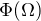 $\Phi(\Omega)$