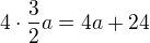 $4\cdot \frac 32 a=4a+24$