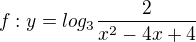 $f: y=log_{3}\frac{2}{x^{2}-4x+4}$