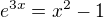 $e^{3x}=x^{2}-1$