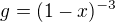 $g=(1-x)^{-3}$