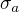 $\sigma_a$