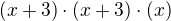 $(x+3)\cdot(x+3)\cdot(x)$
