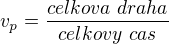 $v_p=\frac{celkova\ draha}{celkovy\ cas}$