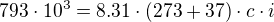 $793\cdot 10^3=8.31\cdot(273+37)\cdot c\cdot i$