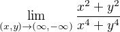 $\lim_{(x,y)\to(\infty ,-\infty )}\frac{x^2+y^2}{x^4+y^4}$