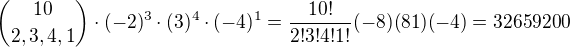 ${10\choose{2,3,4,1}}\cdot(-2)^3\cdot (3)^4\cdot (-4)^{1}=\frac{10!}{2!3!4!1!}(-8)(81)(-4)=32659200$