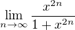 $\lim_{n\to\infty } \frac{x^{2n}}{1+x^{2n}}$