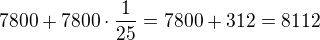 $7800+7800\cdot \frac{1}{25}=7800+312=8112$