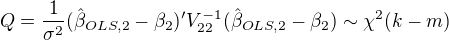$Q=\frac{1}{\sigma^2}(\hat\beta_{OLS,2}-\beta_2)'V_{22}^{-1}(\hat\beta_{OLS,2}-\beta_2)\sim\chi^2(k-m)$