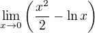 $\lim_{x\to 0}\left(\frac{x^2}2 -\ln x\right)$