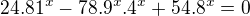 $24.81^x-78.9^x.4^x+54.8^x=0$