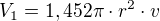 $V_1=1,452\pi\cdot r^2\cdot v$