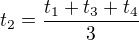 $t_2=\frac{t_1+t_3+t_4}3$