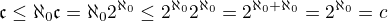 $\mathfrak c \le \aleph_0 \mathfrak c=\aleph_0 2^{\aleph_0} \le 2^{\aleph_0} 2^{\aleph_0} = 2^{\aleph_0+\aleph_0} = 2^{\aleph_0} =\mathrak c$
