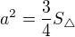 $a^2 = \frac34S_{\triangle}$
