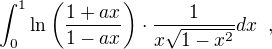 $\displaystyle \int_{0}^{1}\ln\left(\frac{1+ax}{1-ax}\right)\cdot \frac{1}{x\sqrt{1-x^2}}dx\;\;,$