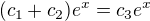 $(c_1 + c_2)e^x = c_3e^x$