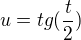 $u = tg(\frac{t}{2})$