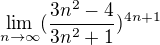 $\lim_{n\to\infty }(\frac{3n^{2}-4}{3n^{2}+1})^{4n+1}$