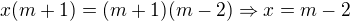 $x(m+1)=(m+1)(m-2) \Rightarrow x=m-2$