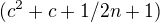 $(c^2+c+1/2n+1)$