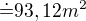 $ \dot{=} 93,12 m^2 $