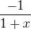 $\frac{-1}{1+x}$