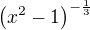 $\({x^2-1}\)^{-\frac13}$