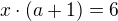 $x\cdot (a+1)=6$