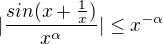 $|\frac{sin(x+\frac{1}{x})}{x^{\alpha }}|\le x^{-\alpha }$