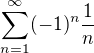 $\sum_{n=1}^{\infty }(-1)^{n}\frac{1}{n}$