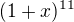 $(1+x)^{11} $