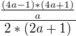 $\frac{\frac{(4a-1)*(4a+1)}{a}}{2*(2a+1)}$