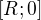 $[R;0]$