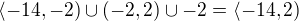 kopírovat do textarea $\langle-14,-2)\cup (-2,2) \cup {-2}=\langle-14,2)$