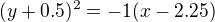 $(y+0.5)^2=-1(x-2.25)$