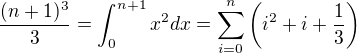 $\frac{(n+1)^3}{3}=\int_0^{n+1}x^2dx\,\!=\sum_{i=0}^n \bigg(i^2+i+\frac13\bigg)$